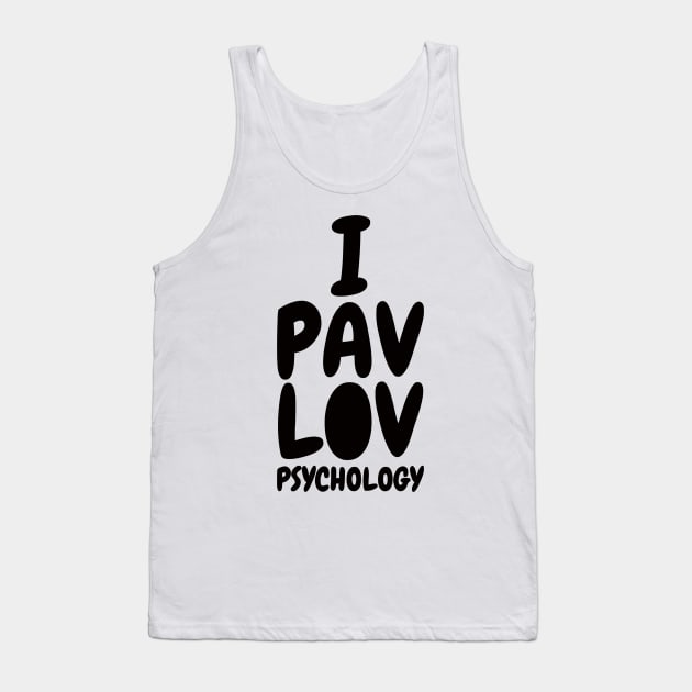 I Pavlov Psychology Tank Top by Ramateeshop